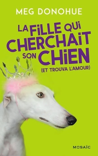Livrenpoche : La fille qui cherchait son chien (et trouva l'amour) - Meg Donohue - Livre