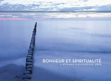 Livrenpoche : L'agenda-calendrier bonheur et spiritualité 2016 - Collectif - Livre