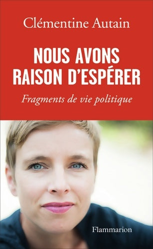 Livrenpoche : Nous avons raison d'espérer. Fragments de vie politique - Clémentine Autain - Livre