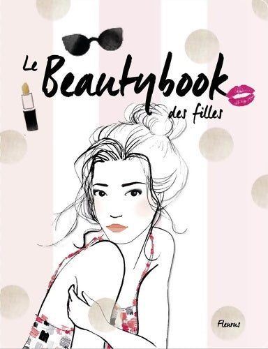 Livrenpoche : Le beautybook des filles - Caroline Langlois - Livre