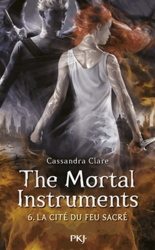 Livrenpoche : The mortal instruments Tome VI : La cité du feu sacré - Cassandra Clare - Livre