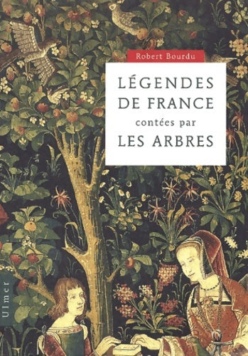 Livrenpoche : Légendes de France contées par les arbres - Robert Bourdu - Livre