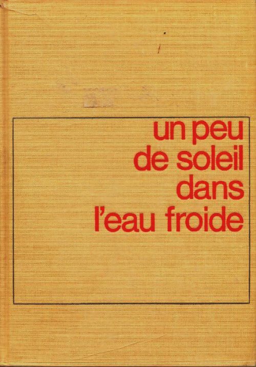 Livrenpoche : Un peu de soleil dans l'eau froide - Françoise Sagan - Livre