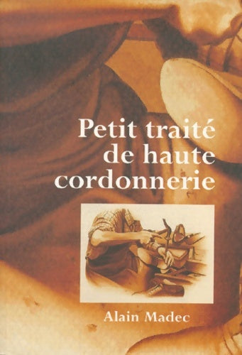 Livrenpoche : Petit traité de haute cordonnerie - Alain Madec - Livre
