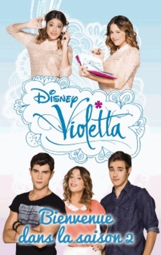 Livrenpoche : Violetta :. Bienvenue dans la saison 2 - Amy Ramos - Livre