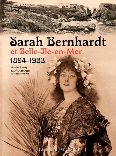 Livrenpoche : Sarah Bernhardt et Belle ile en Mer (1894-1923) - Nicolas Tafoiry - Livre