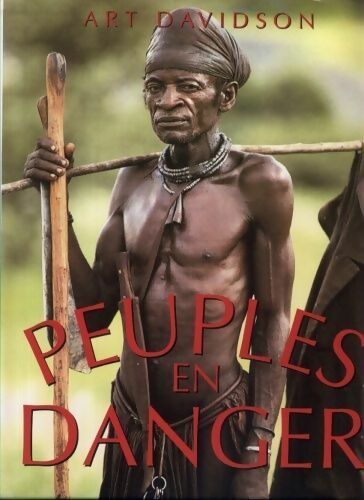 Peuples en danger - Art Davidson - Livre