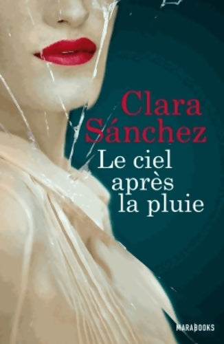 Le ciel après la pluie - Clara Sanchez - Livre