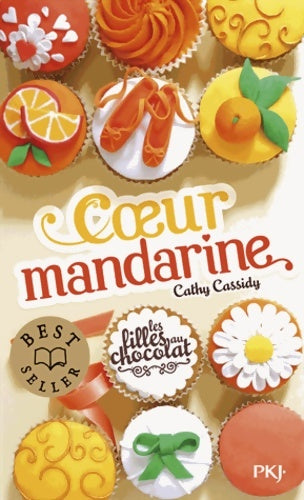 Livrenpoche : Les filles au chocolat Tome III : Coeur mandarine - Cathy Cassidy - Livre