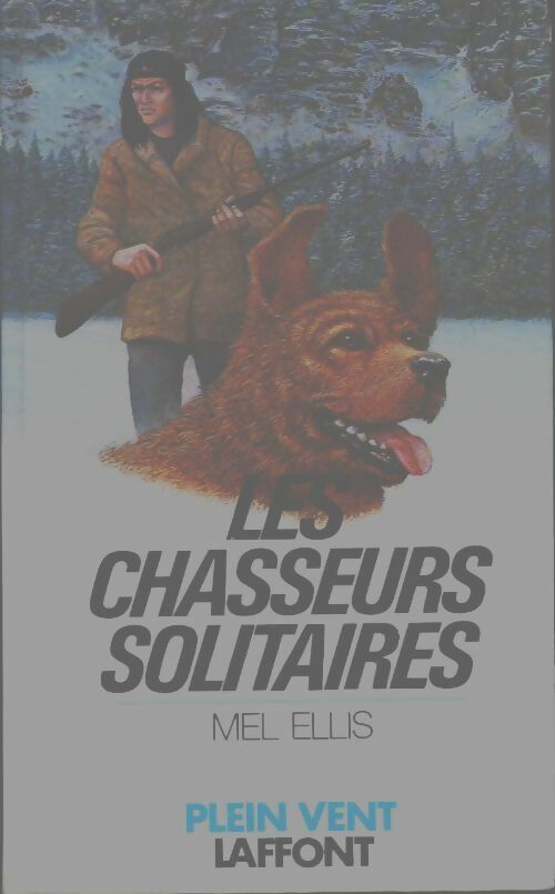 Livrenpoche : Les chasseurs solitaires - Mel Ellis - Livre