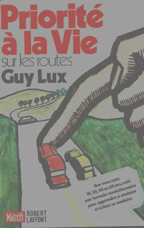 Livrenpoche : Priorité à la vie sur les routes - Guy Lux - Livre