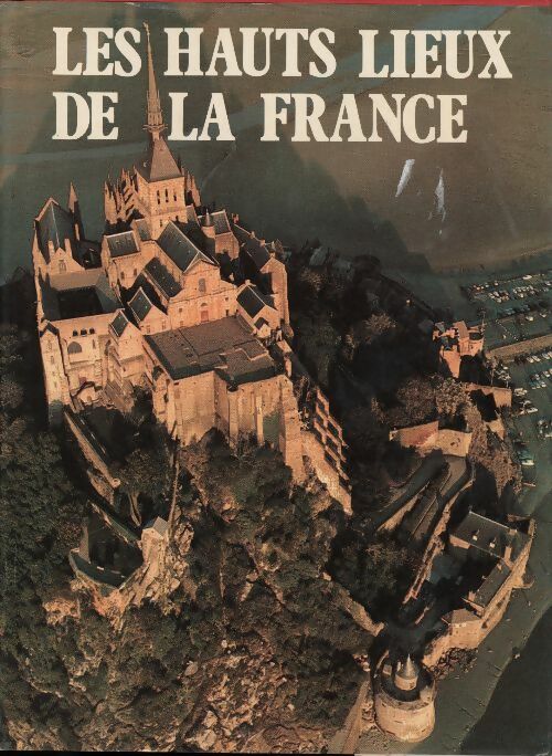 Livrenpoche : Les hauts lieux de la France - Pierre Alain - Livre