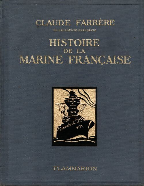 Livrenpoche : Histoire de la marine française - Claude Farrère - Livre