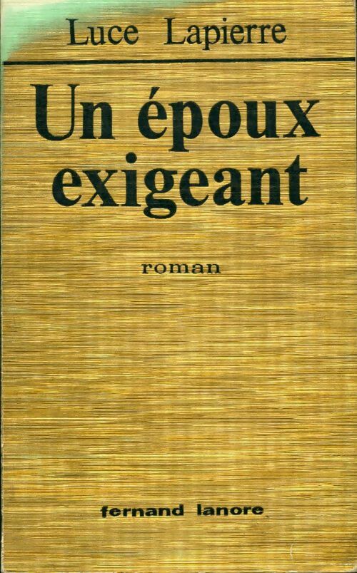 Livrenpoche : Un époux exigeant - Luce Lapierre - Livre