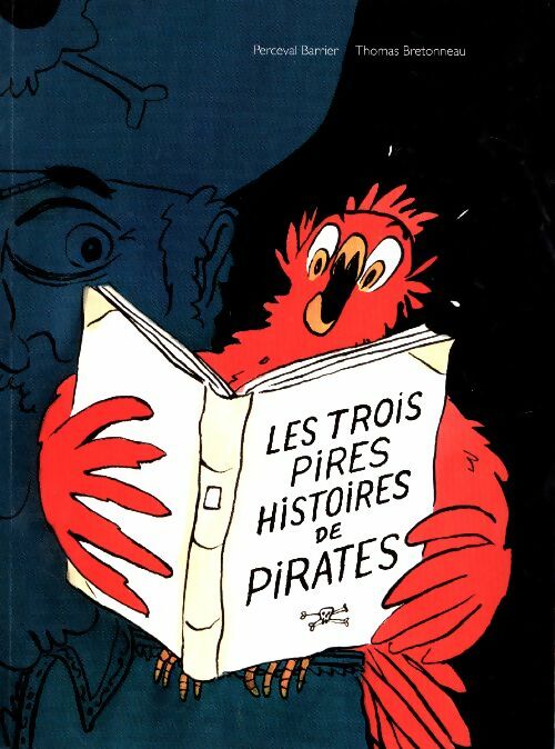 Livrenpoche : Les trois pires histoires de pirates - Perceval Barrier - Livre