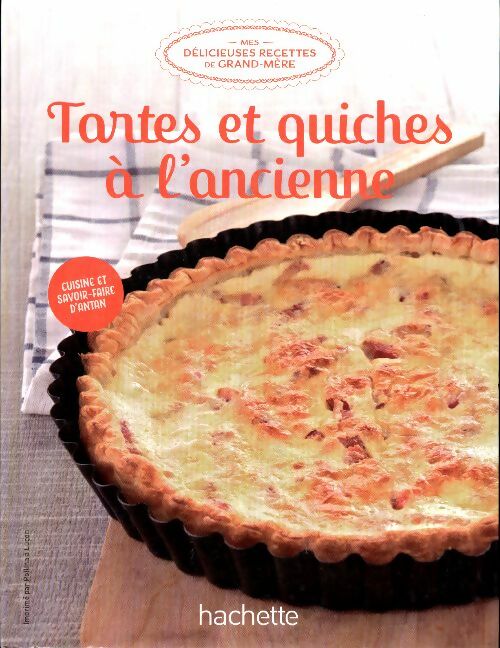 Livrenpoche : Tartes et quiches à l'ancienne - Collectif - Livre