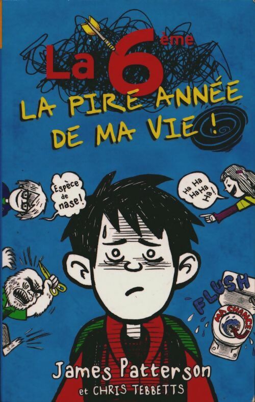 Livrenpoche : La 6ème la pire année de ma vie ! - James Patterson - Livre