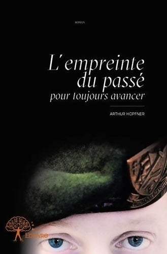 Livrenpoche : L'empreinte du passé pour toujours à avancer - Arthur Hopfner - Livre