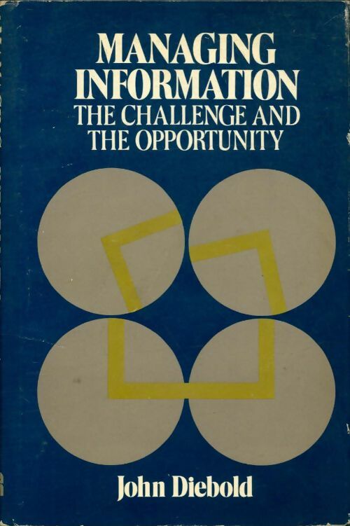 Livrenpoche : Managing information : The challenge and the opportunity - John Diebold - Livre