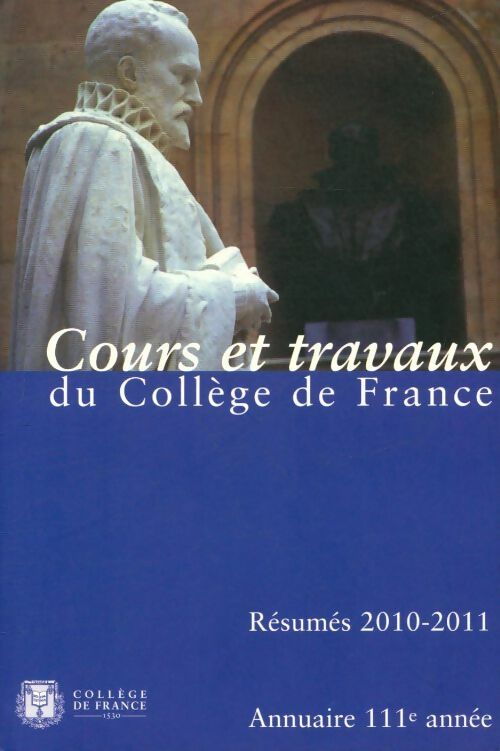 Livrenpoche : Cours et travaux du Collège de France résumés 2010-2011 - Collectif - Livre