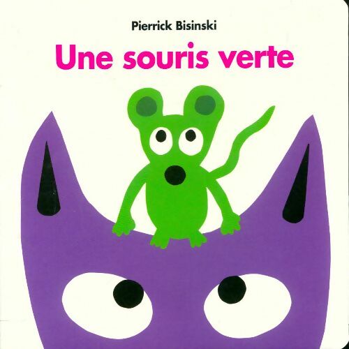 Une souris verte - Pierrick Bisinski -  École des max - Livre