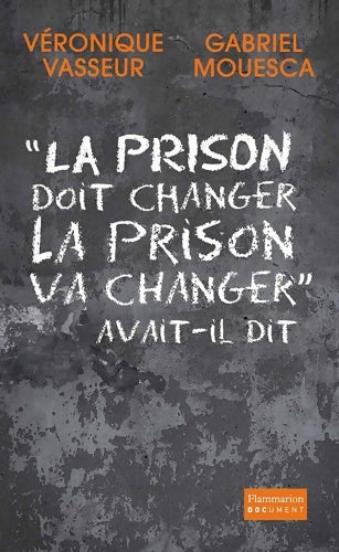 Livrenpoche : La prison doit changer, la prison va changer avait-il dit - Véronique Gabriel; Vasseur - Livre