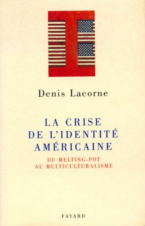 Livrenpoche : La crise de l'identité américaine - Denis Lacorne - Livre