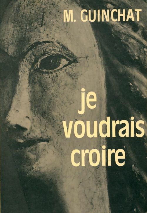 Livrenpoche : Je voudrais croire - Michel Guinchat - Livre