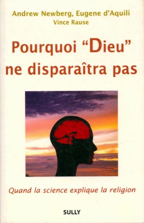 Livrenpoche : Pourquoi "Dieu" ne disparaîtra pas : Quand la science explique la religion - Collectif - Livre