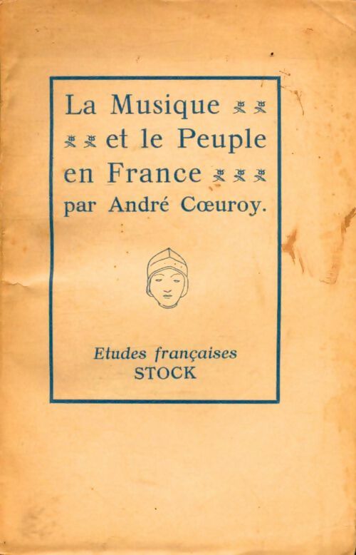 Livrenpoche : La musique et le peuple en France - André Coeuroy - Livre