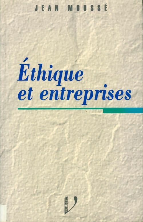 Livrenpoche : Ethique et entreprises - Jean Moussé - Livre