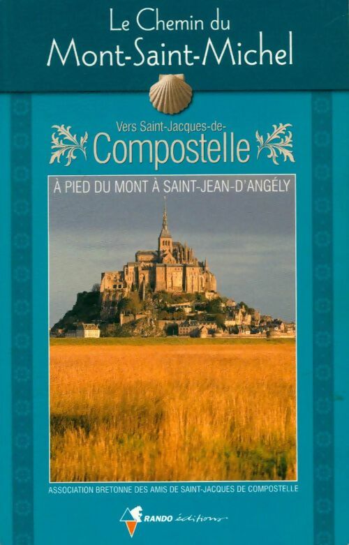 Livrenpoche : Le chemin du Mont-Saint-Michel vers Saint-Jacques-de-Compostelle - Collectif - Livre