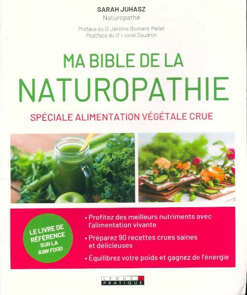Livrenpoche : Ma bible de la naturopathie spéciale alimentation végétale crue - Sarah Juhasz - Livre