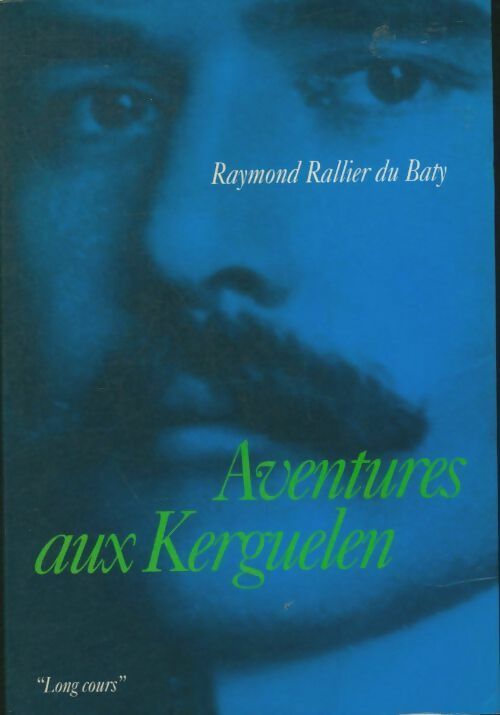 Aventure aux Kerguelen - Raymond Rallier du Baty - Livre