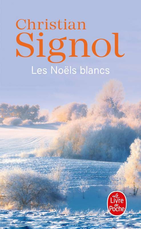 Livrenpoche : Ce que vivent les hommes Tome I Les Noëls blancs - Christian Signol - Livre