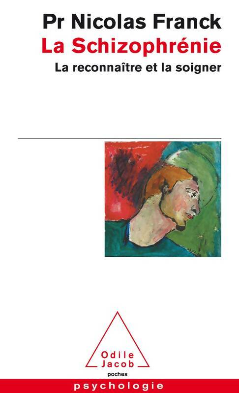 La schizophrénie. La reconnaître et la soigner - Nicolas Franck - Livre
