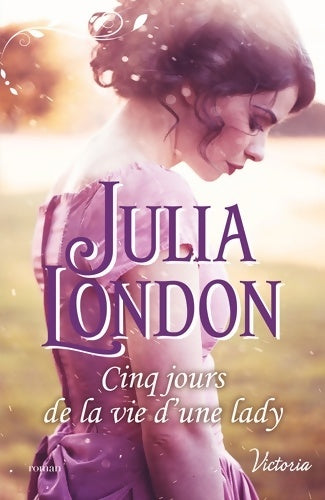 Livrenpoche : Cinq jours de la vie d'une lady - Julia London - Livre