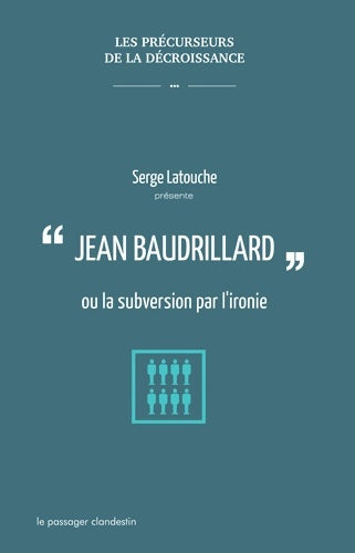 Livrenpoche : Baudrillard ou la subversion par l'ironie - Serge Latouche - Livre