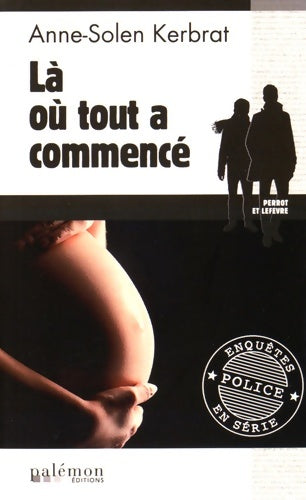 Livrenpoche : Là où tout a commencé - Anne-Solen Kerbrat - Livre