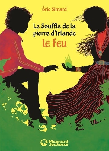 Livrenpoche : Le souffle de la pierre d'irlande Tome I : Le feu - Eric Simard - Livre