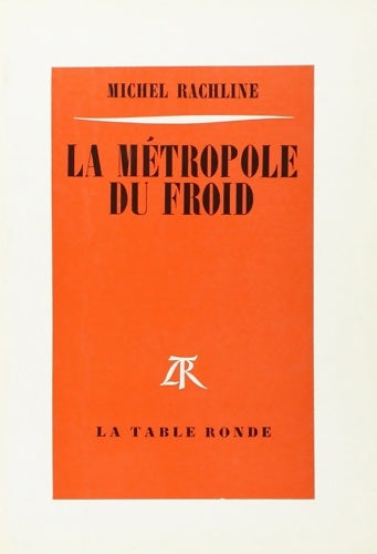 Livrenpoche : La métropole du froid - Michel Rachline - Livre