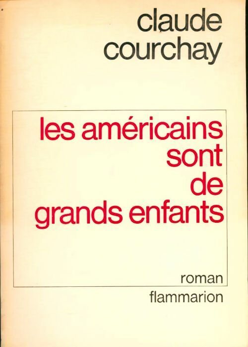 Livrenpoche : Les américains sont de grands enfants - Claude Courchay - Livre