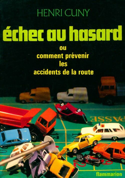 Livrenpoche : Echec au hasard ou comment prévenir les accidents de la route - Henri Cuny Henri - Livre