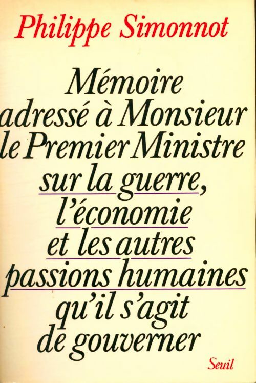 Livrenpoche : Mémoire adressé à monsieur le premier ministre sur la guerre l'économie et les autres passions - Philippe Simonnot - Livre