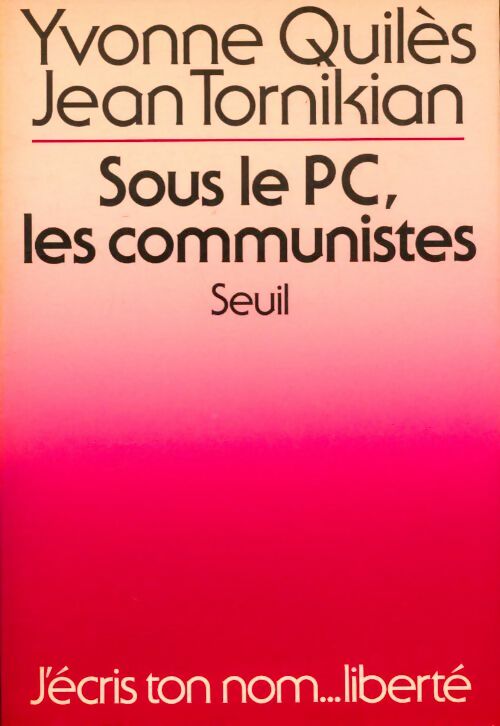 Livrenpoche : Sous le PC, les communistes - Yvonne Quiles - Livre