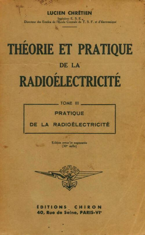 Livrenpoche : Théorie et pratique de la radioéléctricité Tome III - Lucien Chrétien - Livre