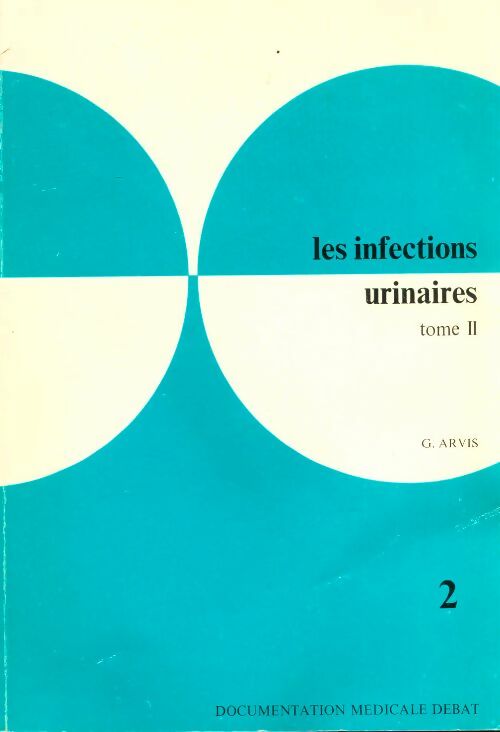 Livrenpoche : Les infections urinaires Tome II - G Arvis - Livre