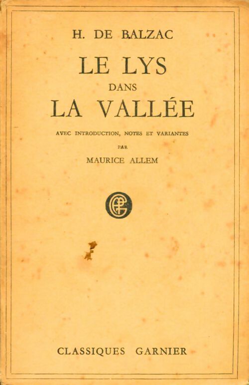 Le lys dans la vallée - Honoré De Balzac -  Classiques Garnier - Livre