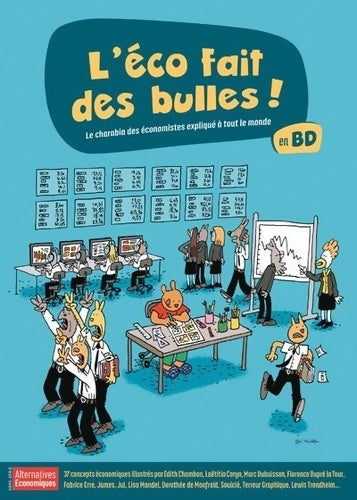 Livrenpoche : L'éco fait des bulles ! Le charabia des économistes expliqué à tout le monde en bd - Collectif - Livre