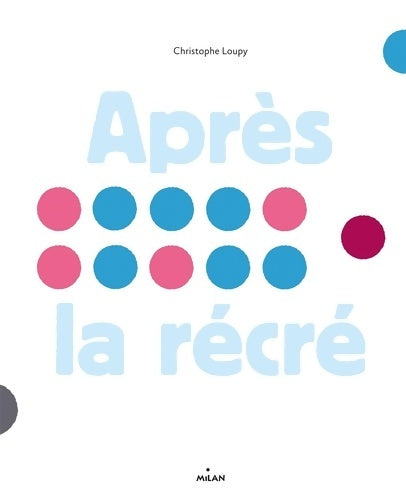 Livrenpoche : Après la récré - Christophe Loupy - Livre